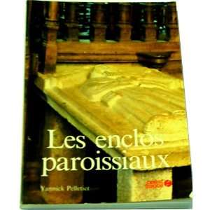  Les Enclos Paroissiaux Yannick Pelletier Books