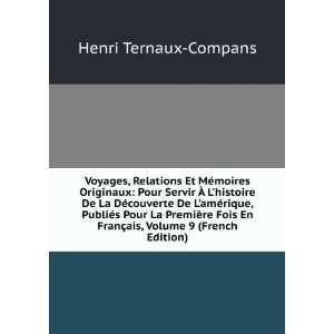  FranÃ§ais, Volume 9 (French Edition) Henri Ternaux Compans Books