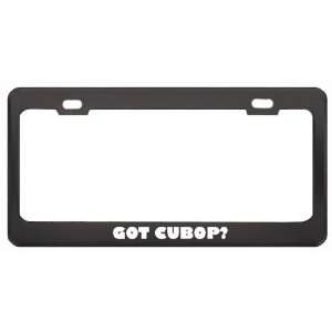 Got Cubop? Music Musical Instrument Black Metal License Plate Frame 