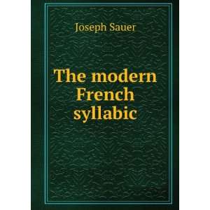  The modern French syllabic Joseph Sauer Books