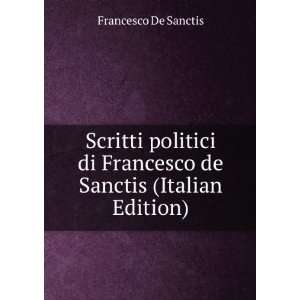   di Francesco de Sanctis (Italian Edition) Francesco De Sanctis Books