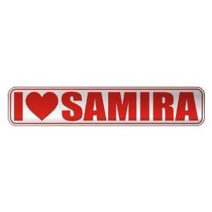   I LOVE SAMIRA  STREET SIGN NAME