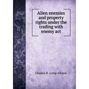   under the trading with enemy act Charles R. comp Allison Books