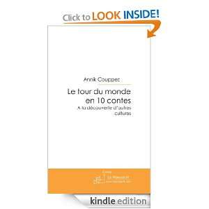 Le tour du monde en 10 contes (French Edition) Annik Couppez  