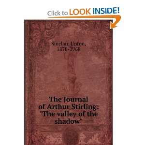  The Journal of Arthur Stirling The valley of the shadow 