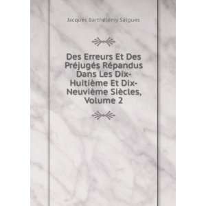   NeuviÃ¨me SiÃ¨cles, Volume 2 Jacques BarthÃ©lemy Salgues Books