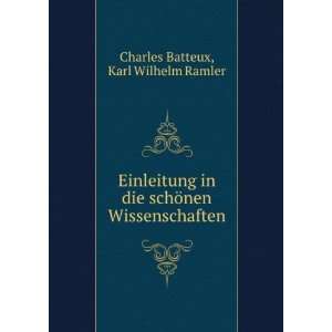   schÃ¶nen Wissenschaften Karl Wilhelm Ramler Charles Batteux Books