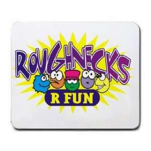  ROUGHNECKS R FUN Mousepad
