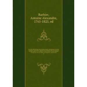   , tant en Franc. 3 Antoine Alexandre, 1765 1825, ed Barbier Books