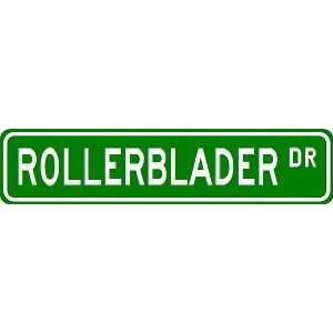  ROLLERBLADER Street Sign ~ Custom Aluminum Street Signs 