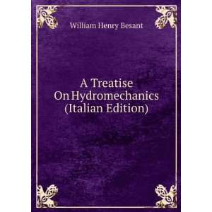   On Hydromechanics (Italian Edition) William Henry Besant Books