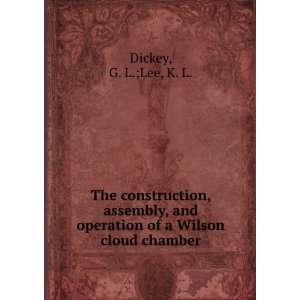   operation of a Wilson cloud chamber G. L.;Lee, K. L. Dickey Books
