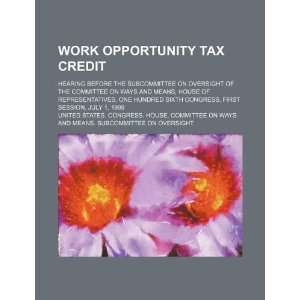  Work opportunity tax credit hearing before the 