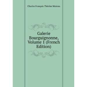  Galerie Bourguignonne, Volume 1 (French Edition) Charles 