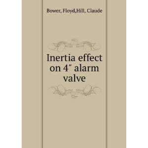  Inertia effect on 4 alarm valve Floyd,Hill, Claude Bower Books