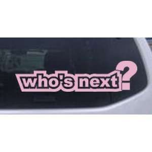   22in X 5.7in    Whos Next Funny Car Window Wall Laptop Decal Sticker