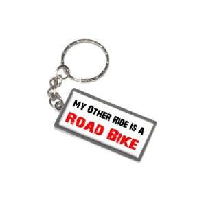  My Other Ride Vehicle Car Is A Road Bike   New Keychain 