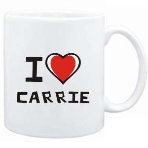  Mug White I love Carrie  Female Names
