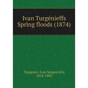  Ivan Sergeevich, 1818 1883 Turgenev 9781275367678  Books