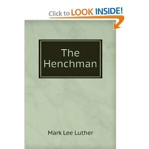  The Henchman Mark Lee Luther Books