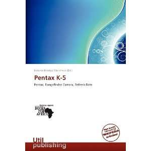    Pentax K 5 (9786138601814) Isidoros Krastyo Morpheus Books