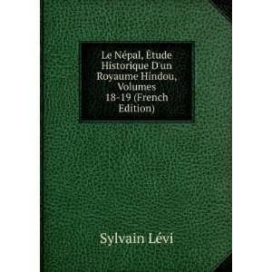   Royaume Hindou, Volumes 18 19 (French Edition) Sylvain LÃ©vi Books