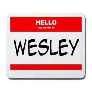  HELLO my name is WESLEY Mousepad