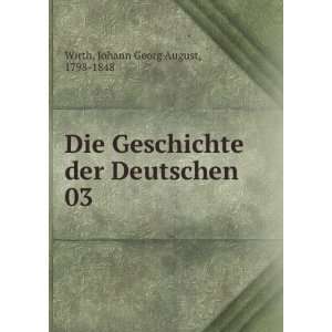   der Deutschen. 03 Johann Georg August, 1798 1848 Wirth Books