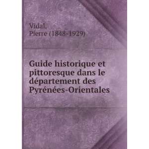   des PyrÃ©nÃ©es Orientales Pierre (1848 1929) Vidal Books
