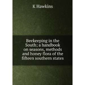 com Beekeeping in the South; a handbook on seasons, methods and honey 