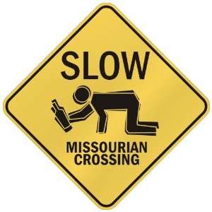   SLOW  MISSOURIAN CROSSING  CROSSING SIGN MISSOURI 