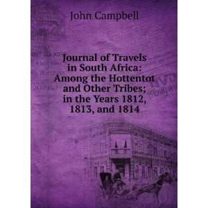 Journal of Travels in South Africa Among the Hottentot 