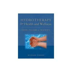  Hydrotherapy for Health and Wellness Theory, Programs and 