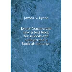 Lyons Commercial law; a text book for schools and colleges and a book 