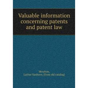  Valuable information concerning patents and patent law 