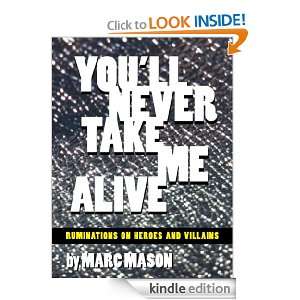 Youll Never Take Me Alive Marc Mason, Matt Maxwell  