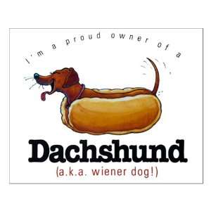  Small Poster Im A Proud Owner Of A Dachshund aka Wiener 