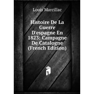   1823 Campagne De Catalogne (French Edition) Louis Marcillac Books