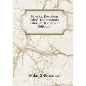 Beleske, Povodom Jedne Diplomatske Istorije. (Croatian Edition 