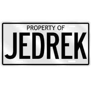  PROPERTY OF JEDREK LICENSE PLATE SING NAME
