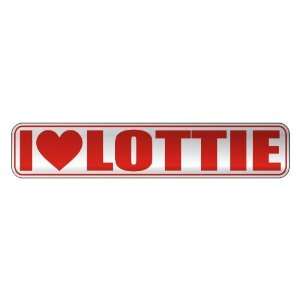   I LOVE LOTTIE  STREET SIGN NAME