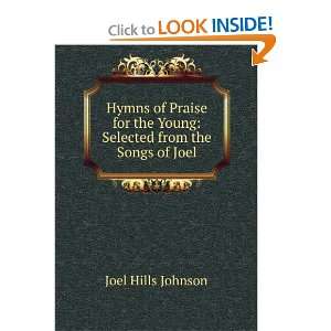   the Young Selected from the Songs of Joel Joel Hills Johnson Books