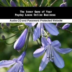   The Inner Game of Your Payday Loans Online Business James Orr Books