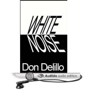 White Noise [Unabridged] [Audible Audio Edition]