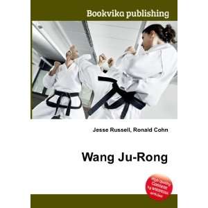  Wang Ju Rong Ronald Cohn Jesse Russell Books
