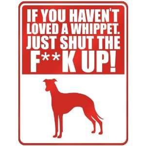   Just Shut The Fwhippetwhippetk Up   Parking Sign Dog