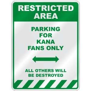   PARKING FOR KANA FANS ONLY  PARKING SIGN
