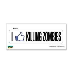  I Like KILLING ZOMBIES   Window Bumper Sticker Automotive
