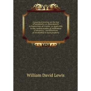   property, . modifications of ownership in such property William David