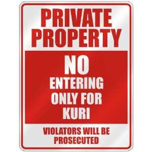   PROPERTY NO ENTERING ONLY FOR KURI  PARKING SIGN